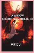 A WIDOW REBIRTH FROM HER ASHES