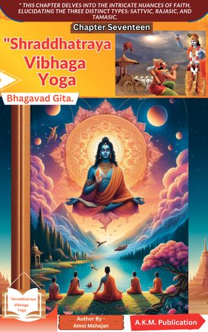 "Shraddhatraya Vibhaga Yoga: