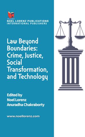 Law Beyond Boundaries - Crime, Justice, Social Transformation, and Technology