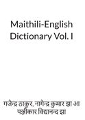Maithili-English Dictionary Vol. I