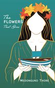 The Flowers That Grew