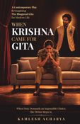 When Krishna Came for Gita