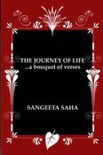 THE JOURNEY OF LIFE. . .a bouquet of verses