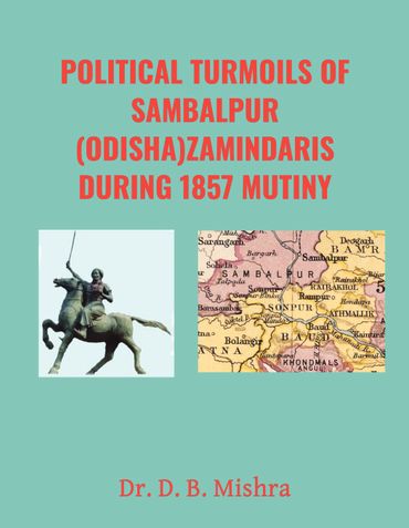 POLITICAL TURMOILS OF SAMBALPUR (ODISHA)ZAMINDARIS DURING 1857 MUTINY