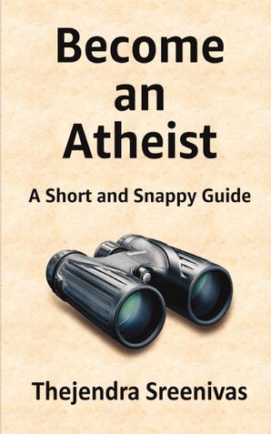Become an Atheist - A Short and Snappy Guide