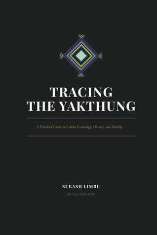 Tracing The Yakthung by Subash Limbu