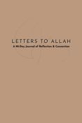 Letters to Allah: A 90-Day Journal Of Reflection & Connection