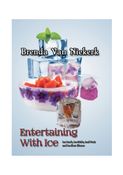 Entertaining With Ice: Ice Bowls, Ice Sticks, Iced Fruit and Ice Shot Glasses
