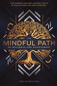 The Mindful Path to Influence & Achievement