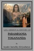 Life, Mission & History of Paramhansa Yogananda