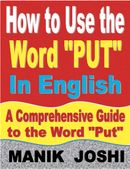 How to Use the Word “Put” In English: A Comprehensive Guide to the Word “Put”