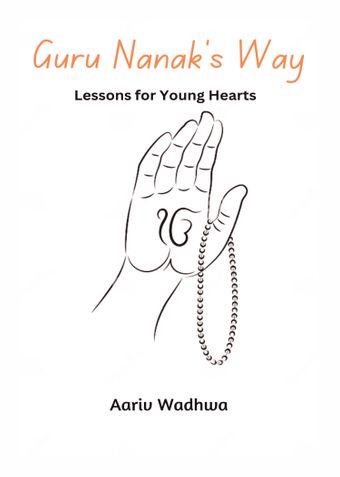 Guru Nanak’s Way: Lessons for Young Hearts