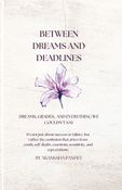 BETWEEN DREAMS AND DEADLINES