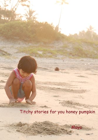 Titchy Stories for  you honey pumpkin