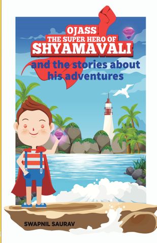 Adventures Of Ojass, The Super Hero Of Shyamavali