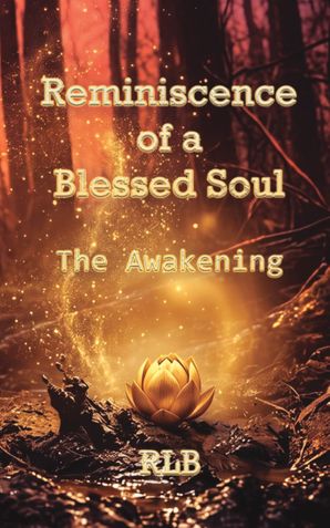 Reminiscence of a Blessed Soul: The Awakening