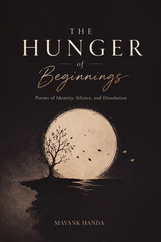 The Hunger of Beginnings