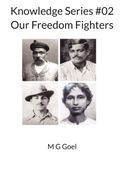 Knowledge Series #02 Our Freedom Fighters