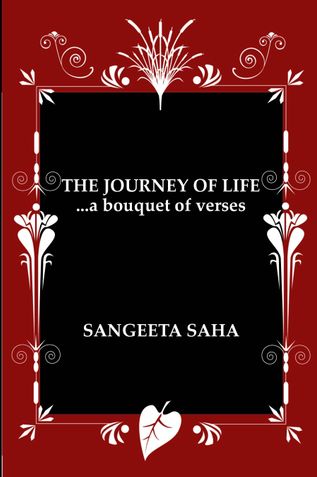 THE JOURNEY OF LIFE. . .a bouquet of verses
