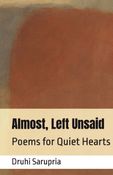 Almost, Left Unsaid: Poem for Quite Hearts