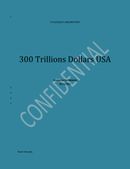 300 Trillions Dollars USA