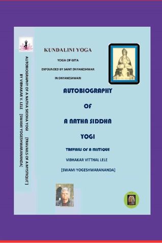 Autobiography of A Natha Siddha Yogi