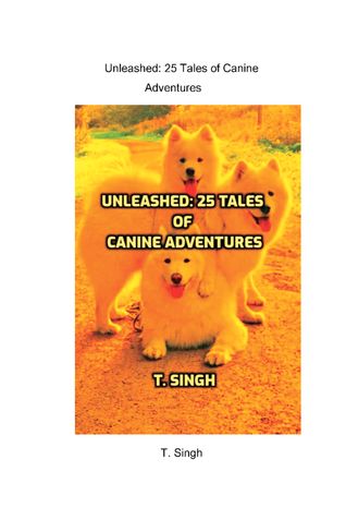 Unleashed: 25 Tales of Canine Adventures