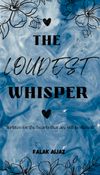 The Loudest Whisper