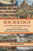 Sociology Across Time and Transformation: Mapping Social Periods, Power Structures, and Human Adaptation