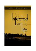 Infected with life