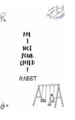 AM I NOT YOUR CHILD?