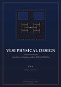 VLSI Physical Design: Algorithms, Methodology, and the RTL-to-GDSII Flow