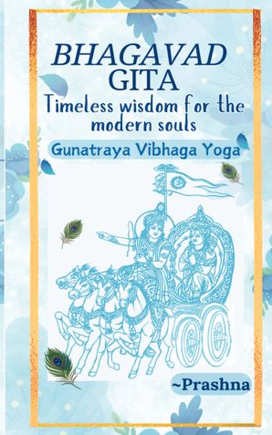 Bhagavad Gita - Timeless Wisdom for Modern Souls