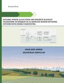 DYNAMIC POWER ALLOCATION AND DISCRETE WAVELET TRANSFORM TECHNIQUES IN 5G WIRELESS SENSOR NETWORK SYSTEMS WITH ENERGY HARVESTING