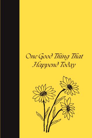 ONE GOOD THING THAT HAPPENED TODAY