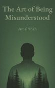 The Art of Being Misunderstood