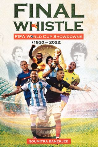 Final Whistle: Fifa Worldcup Showdowns 1930 - 2022