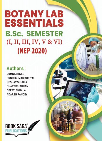 BOTANY LAB ESSENTIALS B.Sc. SEMESTER - I, II, III, IV, V & VI (NEP 2020)