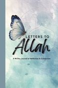Letters to Allah: A 90-Day Journal of Reflection & Connection