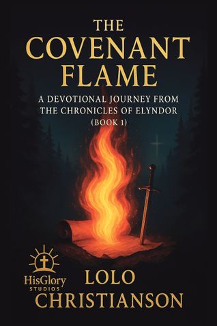 The Covenant Flame - A Devotional Journey From The Chronicles Of Elyndor - (Book 1)