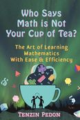 Who Says Math is Not Your cup of tea?