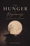The Hunger of Beginnings