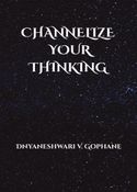Channelize Your Thinking