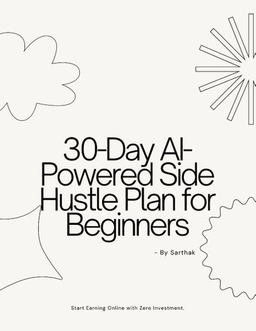 30-Day AI-Powered Side Hustle Plan for Beginners