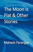 The Moon Is Flat & Other Stories