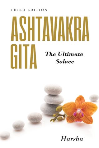 Ashtavakra Gita The Ultimate Solace Third Edition