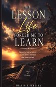 THE LESSON LIFE FORCED ME TO LEARN