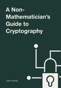 A Non Mathematicians Guide to Cryptography