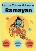 Let Us Colour & Learn Ramayan - For Kids: Big A4 Size Ramayan Story, Colouring & Activity Book with Epic Stories, Hindu Mythology, Morals & Creative Fun