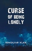 Curse of Being Lonely
